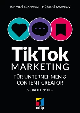Abbildung von Schmid / Hüsser | TikTok-Markteting für Unternehmen & Content-Creator | 1. Auflage | 2024 | beck-shop.de