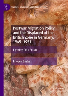 Abbildung von Bayley | Postwar Migration Policy and the Displaced of the British Zone in Germany, 1945-1951 | 1. Auflage | 2024 | beck-shop.de
