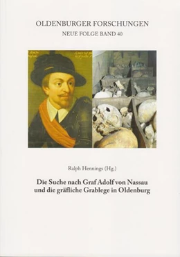 Abbildung von Hennings | Die Suche nach Graf Adolf von Nassau und die gräfliche Grablege in Oldenburg | 1. Auflage | 2024 | beck-shop.de