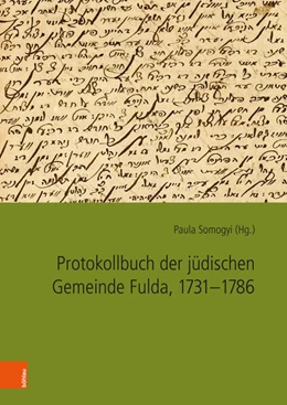 Abbildung von Somogyi | Protokollbuch der jüdischen Gemeinde Fulda, 1731-1786 | 1. Auflage | 2024 | beck-shop.de