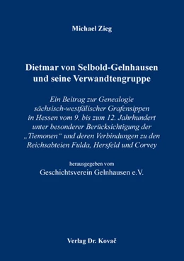 Abbildung von Zieg / Geschichtsverein Gelnhausen e.V. | Dietmar von Selbold-Gelnhausen und seine Verwandtengruppe | 1. Auflage | 2025 | 49 | beck-shop.de