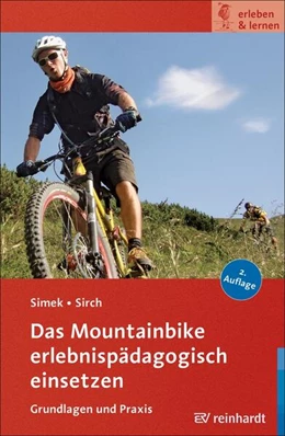 Abbildung von Simek / Sirch | Das Mountainbike erlebnispädagogisch einsetzen | 2. Auflage | 2023 | beck-shop.de