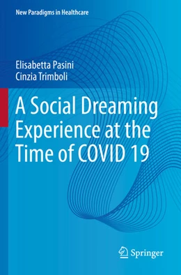 Abbildung von Pasini / Trimboli | A Social Dreaming Experience at the Time of COVID 19 | 1. Auflage | 2024 | beck-shop.de