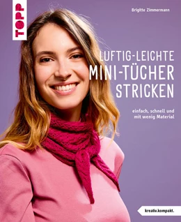 Abbildung von Zimmermann | Luftig-leichte Mini-Tücher stricken (kreativ.kompakt.) | 1. Auflage | 2025 | beck-shop.de