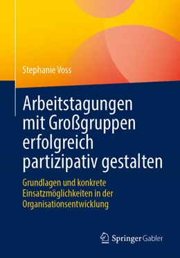 Abbildung von Voss | Arbeitstagungen mit Großgruppen erfolgreich partizipativ gestalten | 1. Auflage | 2025 | beck-shop.de