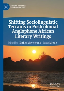 Abbildung von Mavengano / Mhute | Shifting Sociolinguistic Terrains in Postcolonial Anglophone African Literary Writings | 1. Auflage | 2025 | beck-shop.de