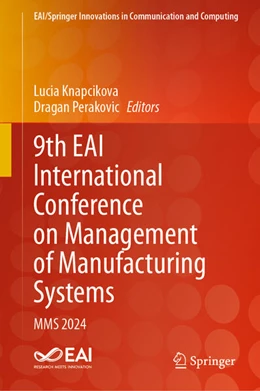 Abbildung von Knapcikova / Perakovic | 9th EAI International Conference on Management of Manufacturing Systems | 1. Auflage | 2025 | beck-shop.de