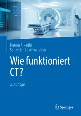 Abbildung von Alkadhi / Leschka | Wie funktioniert CT? | 2. Auflage | 2024 | beck-shop.de