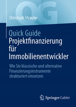 Abbildung von Straube | Quick Guide Projektfinanzierung für Immobilienentwickler | 1. Auflage | 2024 | beck-shop.de