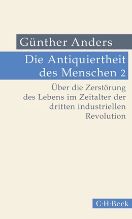 Abbildung von Anders | Die Antiquiertheit des Menschen Bd. II: Über die Zerstörung des Lebens im Zeitalter der dritten industriellen Revolution | 5. Auflage | 2018 | 320 | beck-shop.de