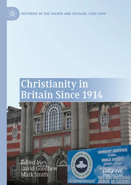 Abbildung von Goodhew / Smith | Christianity in Britain Since 1914 | 1. Auflage | 2024 | beck-shop.de