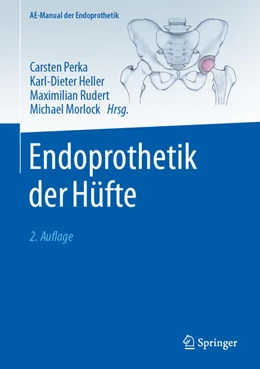 Abbildung von Perka / Heller | Endoprothetik der Hüfte | 2. Auflage | 2024 | beck-shop.de