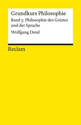Abbildung von Detel | Grundkurs Philosophie. Band 3: Philosophie des Geistes und der Sprache | 1. Auflage | 2025 | beck-shop.de