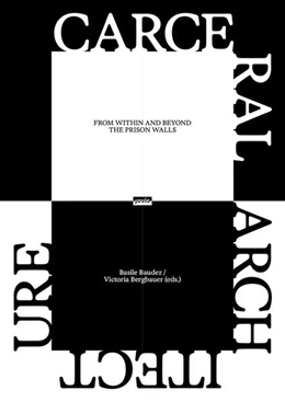 Abbildung von Baudez / Bergbauer | Carceral Architecture | 1. Auflage | 2025 | beck-shop.de