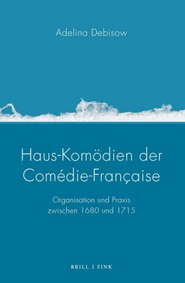 Abbildung von Debisow | Haus-Komödien der Comédie-Française | 1. Auflage | 2025 | beck-shop.de