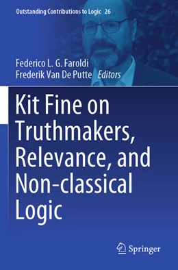 Abbildung von Faroldi / Van De Putte | Kit Fine on Truthmakers, Relevance, and Non-classical Logic | 1. Auflage | 2024 | beck-shop.de