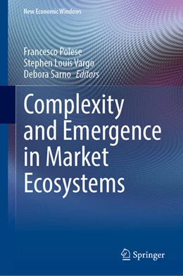 Abbildung von Sarno / Polese | Complexity and Emergence in Market Ecosystems | 1. Auflage | 2025 | beck-shop.de