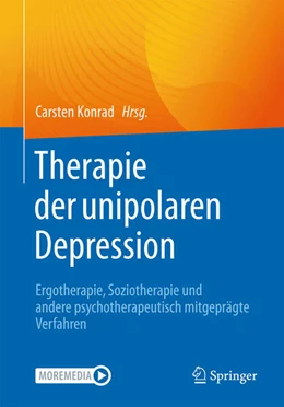 Abbildung von Konrad | Therapie der unipolaren Depression - Ergotherapie, Soziotherapie und andere psychotherapeutisch mitgeprägte Verfahren | 1. Auflage | 2025 | beck-shop.de