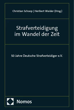 Abbildung von Schoop / Waider | Strafverteidigung im Wandel der Zeit | 1. Auflage | 2024 | beck-shop.de