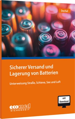 Abbildung von Dechel | Sicherer Versand und Lagerung von Batterien | 4. Auflage | 2025 | beck-shop.de