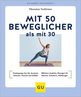 Abbildung von Tschirner | Mit 50 beweglicher als mit 30 | 1. Auflage | 2025 | beck-shop.de
