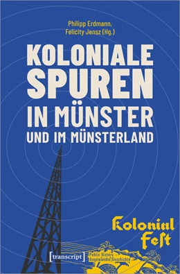 Abbildung von Jensz / Erdmann | Koloniale Spuren in Münster und im Münsterland | 1. Auflage | 2024 | 26 | beck-shop.de