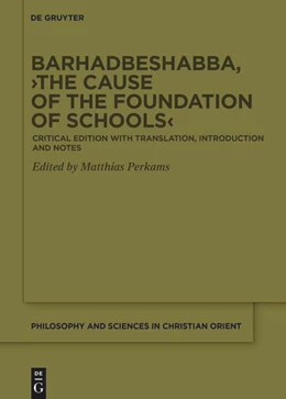Abbildung von Perkams | Barhadbeshabba, ›The Cause of the Foundation of Schools‹ | 1. Auflage | 2026 | 3 | beck-shop.de
