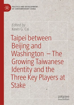 Abbildung von Cai | Taipei between Beijing and Washington – The Growing Taiwanese Identity and the Three Key Players at Stake | 1. Auflage | 2025 | beck-shop.de