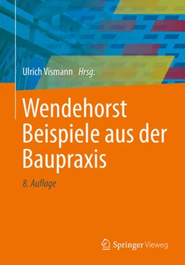 Abbildung von Vismann | Wendehorst Beispiele aus der Baupraxis | 8. Auflage | 2026 | beck-shop.de