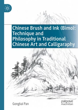 Abbildung von Pan | Chinese Brush and Ink (Bimo): Technique and Philosophy in Traditional Chinese Art and Calligaraphy | 1. Auflage | 2026 | beck-shop.de