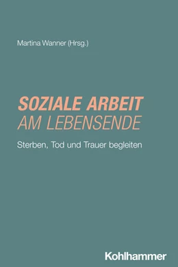 Abbildung von Wanner | Soziale Arbeit am Lebensende | 1. Auflage | 2025 | 51 | beck-shop.de