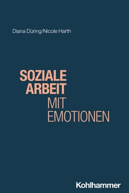 Abbildung von Düring / Harth | Soziale Arbeit mit Emotionen | 1. Auflage | 2025 | 52 | beck-shop.de