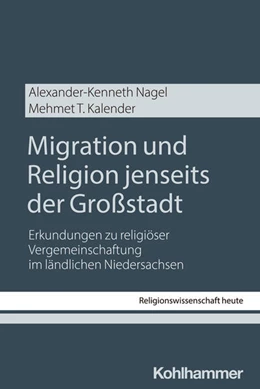 Abbildung von Nagel / Kalender | Migration und Religion jenseits der Großstadt | 1. Auflage | 2025 | 16 | beck-shop.de