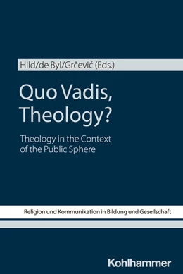Abbildung von Hild / de Byl | Quo Vadis, Theology? | 1. Auflage | 2025 | beck-shop.de