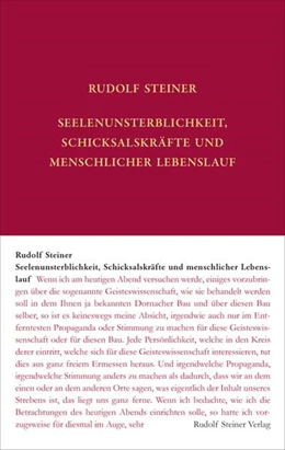 Abbildung von Steiner / Rudolf | Seelenunsterblichkeit, Schicksalskräfte und menschlicher Lebenslauf | 1. Auflage | 2025 | beck-shop.de