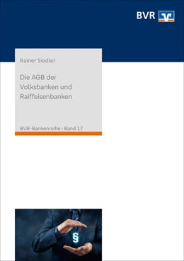 Abbildung von Siedler / Bundesverband der Deutschen Volksbanken und Raiffeisenbanken e.V. (BVR) | Die AGB der Volksbanken und Raiffeisenbanken | 4. Auflage | 2024 | 17 | beck-shop.de