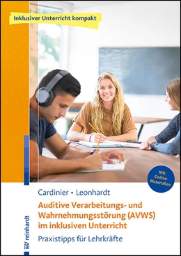 Abbildung von Cardinier / Leonhardt | Auditive Verarbeitungs- und Wahrnehmungsstörung (AVWS) im inklusiven Unterricht | 1. Auflage | 2025 | beck-shop.de
