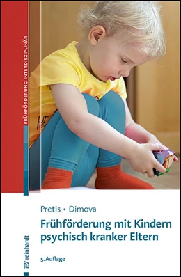 Abbildung von Pretis / Dimova | Frühförderung mit Kindern psychisch kranker Eltern | 5. Auflage | 2025 | beck-shop.de