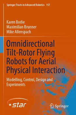 Abbildung von Bodie / Brunner | Omnidirectional Tilt-Rotor Flying Robots for Aerial Physical Interaction | 1. Auflage | 2024 | beck-shop.de