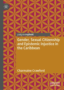 Abbildung von Crawford | Gender, Sexual Citizenship and Epistemic Injustice in the Caribbean | 1. Auflage | 2025 | beck-shop.de