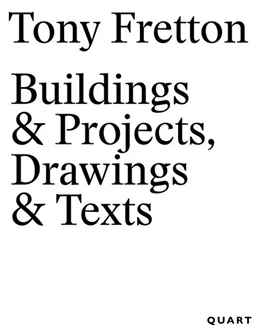 Abbildung von Fretton | Tony Fretton - Buildings & Projects, Drawings & Texts | 1. Auflage | 2026 | beck-shop.de