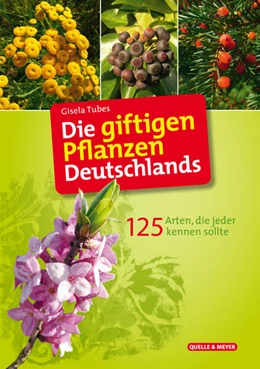 Abbildung von Tubes | Die giftigen Pflanzen Deutschlands | 2. Auflage | 2026 | beck-shop.de