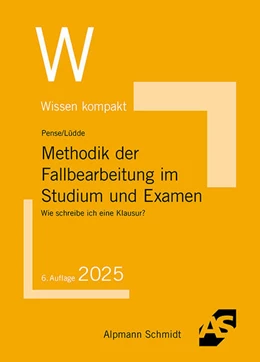 Abbildung von Pense / Lüdde | Methodik der Fallbearbeitung im Studium und Examen | 6. Auflage | 2025 | beck-shop.de