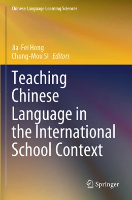 Abbildung von Hong / Si | Teaching Chinese Language in the International School Context | 1. Auflage | 2024 | beck-shop.de