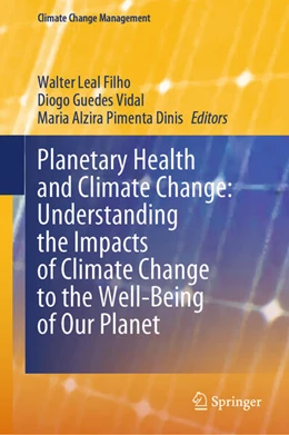 Abbildung von Filho / Vidal | Planetary Health and Climate Change: Understanding the Impacts of Climate Change to the Well-Being of Our Planet | 1. Auflage | 2024 | beck-shop.de