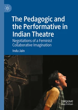 Abbildung von Jain | The Pedagogic and the Performative in Indian Theatre | 1. Auflage | 2025 | beck-shop.de