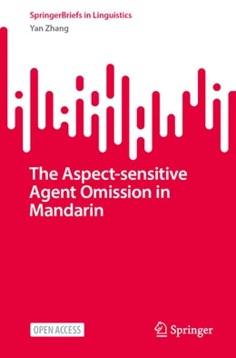 Abbildung von Zhang | The Aspect-Sensitive Agent Omission in Mandarin | 1. Auflage | 2025 | beck-shop.de