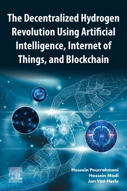 Abbildung von Pourrahmani / Madi | The Decentralized Hydrogen Revolution Using Artificial Intelligence, Internet of Things, and Blockchain | 1. Auflage | 2025 | beck-shop.de