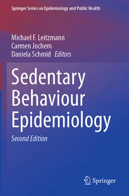 Abbildung von Leitzmann / Jochem | Sedentary Behaviour Epidemiology | 2. Auflage | 2024 | beck-shop.de