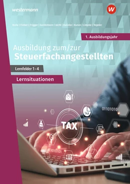 Abbildung von Fieber / Frigger | Ausbildung zum/zur Steuerfachangestellten. 1. Ausbildungsjahr. Arbeitsheft mit Lernsituationen | 2. Auflage | 2025 | beck-shop.de